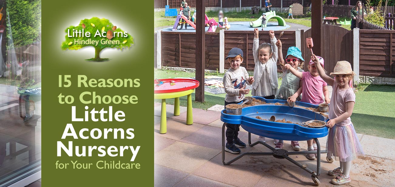 15 Reasons to Choose Little Acorns Nursery for Your Childcare